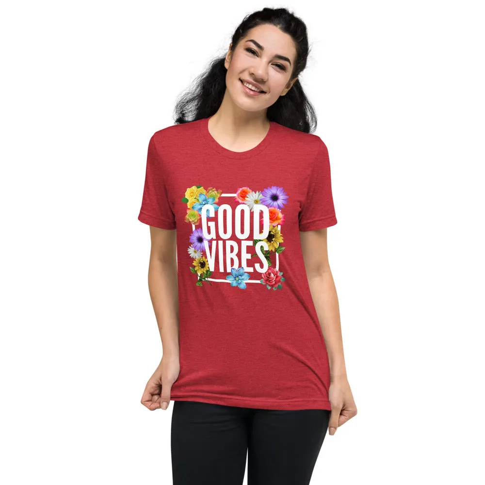 Good Vibes Floral Tri-Blend Short Sleeve T-Shirt